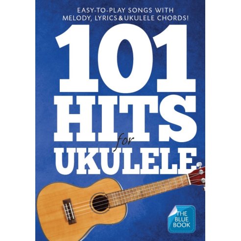 101 HITS FOR UKULELE - BLUE BOOK