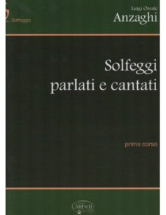 ANZAGHI SOLFEGGI PARLATI E CANTATI 1° CORSO