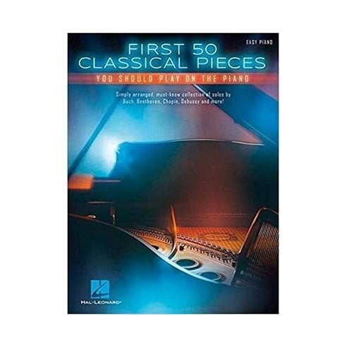 AAVV FIRST 50 CLASSICAL PIECES YOU SHOULD PLAY ON PIANO