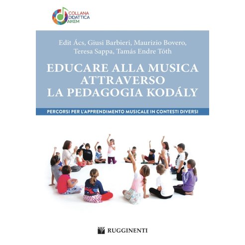 EDUCARE ALLA MUSICA ATTRAVERSO LA PEDAGOGIA KODALY