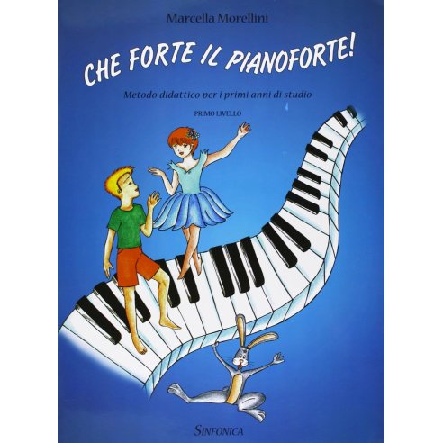 MORELLINI CHE FORTE IL PIANOFORTE LIVELLO 1