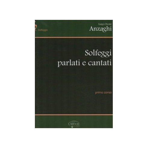 ANZAGHI SOLFEGGI PARLATI E CANTATI 1° CORSO