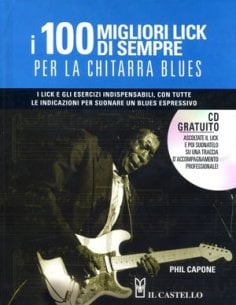 CAPONE 100 MIGLIORI LICK DI SEMPRE CHITARRA BLUES + CD