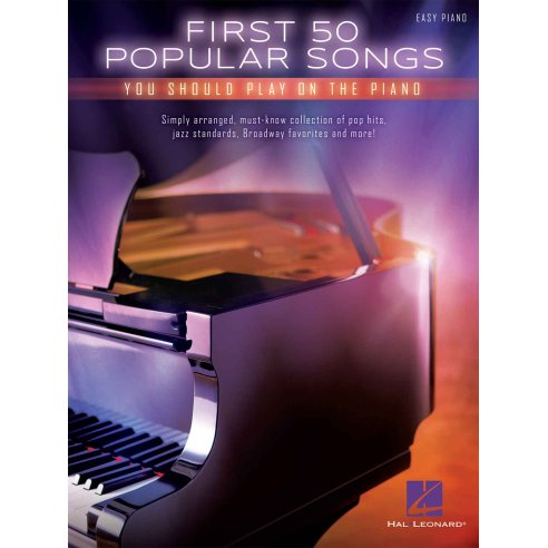 AAVV FIRST 50 POPULAR SONGS YOU SHOULD PLAY ON PIANO - EASY PIANO