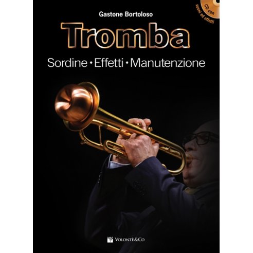 BORTOLOSO TROMBA: SORDINE, EFFETTI E MANUTENZIONE + CD