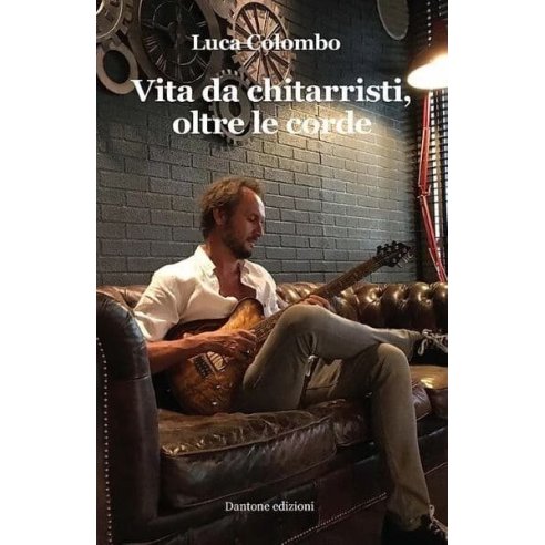 COLOMBO VITA DA CHITARRISTI - OLTRE LE CORDE