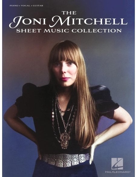 THE JONI MITCHELL SHEET MUSIC COLLECTION THE JONI MITCHELL SHEET MUSIC COLLECTION