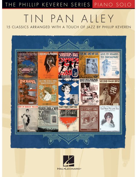 PHILLIP KEVEREN SERIES TIN PAN ALLEY 15 CLASSICS FOR PIANO SOLO PHILLIP KEVEREN SERIES TIN PAN ALLEY 15 CLASSICS FOR PIANO SOLO