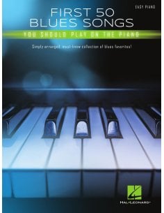 AAVV FIRST 50 BLUES SONG YOU SHOULD PLAY ON PIANO