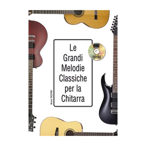 TAZZINO LE GRANDI MELODIE CLASSICHE PER CHITARRA + CD