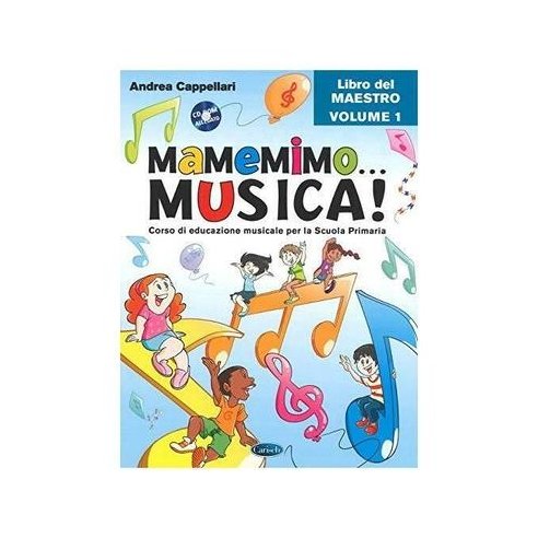 CAPPELLARI MAMEMIMO... MUSICA! VOLUME 1 INSEGNANTE