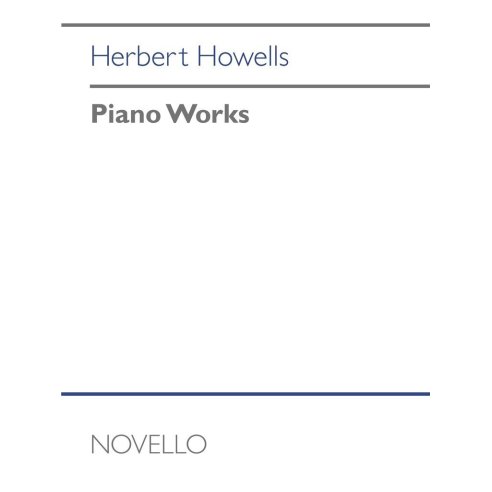 HERBER HOWELLS PIANO WORKS