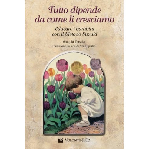 TANAKA TUTTO DIPENDE DA COME LI CRESCIAMO