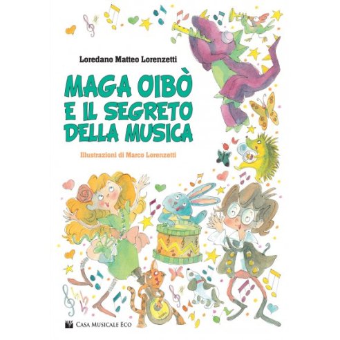 LORENZETT/LOREDANO MAGA OIBO' E IL SEGRETO MUSICALE
