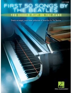 AAVV FIRST 50 SONGS BY THE BEATLES YOU SHOULD PLAY ON THE PIANO