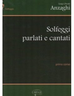 ANZAGHI SOLFEGGI PARLATI E CANTATI 1° CORSO