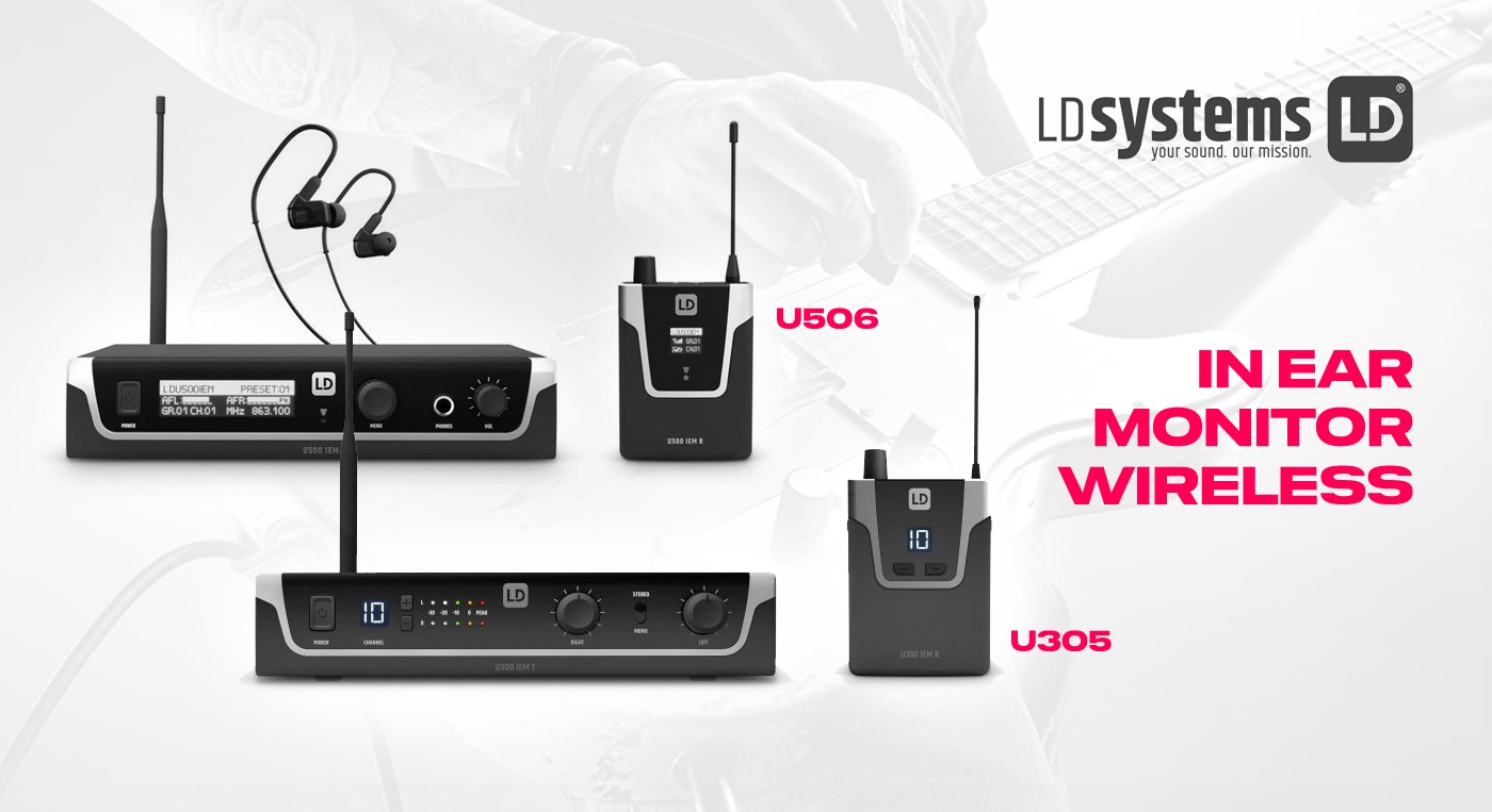 NUOVI SISTEMI IEM WIRELESS LD SYSTEMS: U305 E U506